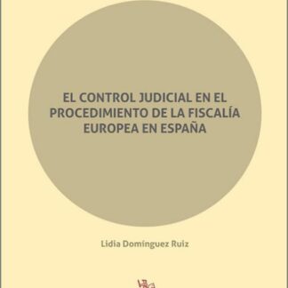 Control judicial en el procedimiento de la fiscalía Europea en España