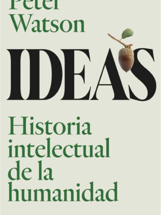 Ideas Historia intelectual de la humanidad