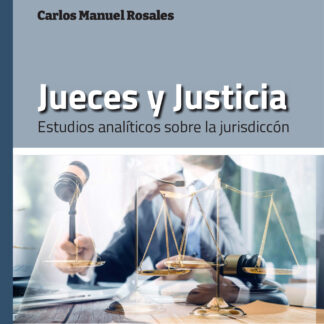 Jueces y justicia. Estudios analíticos sobre la jurisdicción