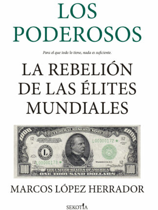 Los poderosos La rebelión de las élites mundiales