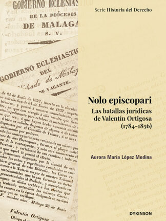 Nolo episcopari Las batallas jurídicas de Valentín Ortigosa (1784-1856)