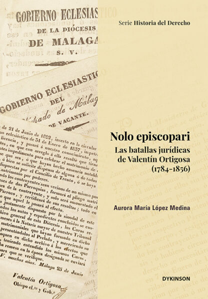 Nolo episcopari Las batallas jurídicas de Valentín Ortigosa (1784-1856)