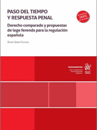 Paso del tiempo y respuesta penal. Derecho comparado y propuestas de lege ferenda para la regulación española