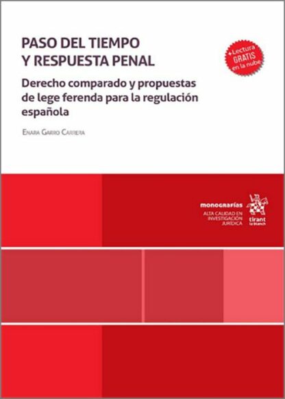 Paso del tiempo y respuesta penal. Derecho comparado y propuestas de lege ferenda para la regulación española