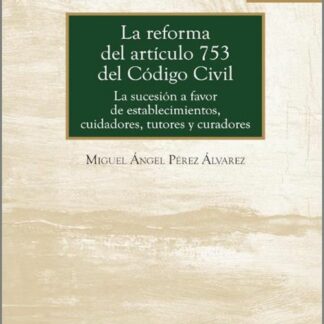 Reforma del artículo 753 del Código Civil. La sucesión a favor de establecimientos, cuidadores, tutores y curadores