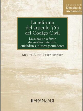 Reforma del artículo 753 del Código Civil. La sucesión a favor de establecimientos, cuidadores, tutores y curadores