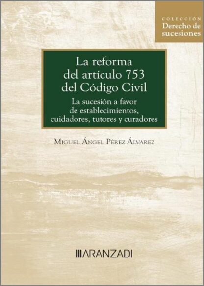 Reforma del artículo 753 del Código Civil. La sucesión a favor de establecimientos, cuidadores, tutores y curadores
