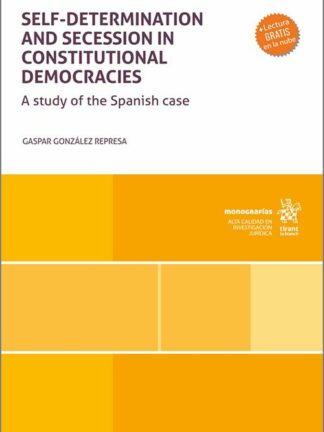 Self determination and secession in constitucional Democracies A study of the Spanish case.