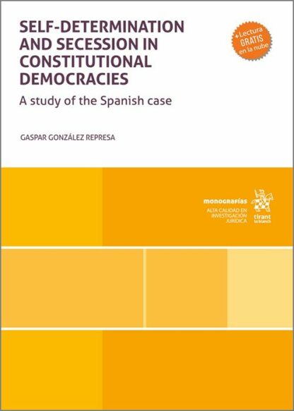 Self determination and secession in constitucional Democracies A study of the Spanish case.
