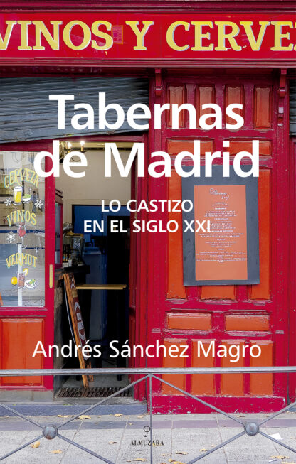 Tabernas de Madrid Lo castizo en el siglo XXI