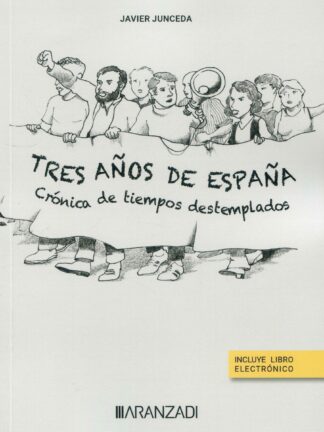 Tres años de España. Crónica de tiempos destemplados