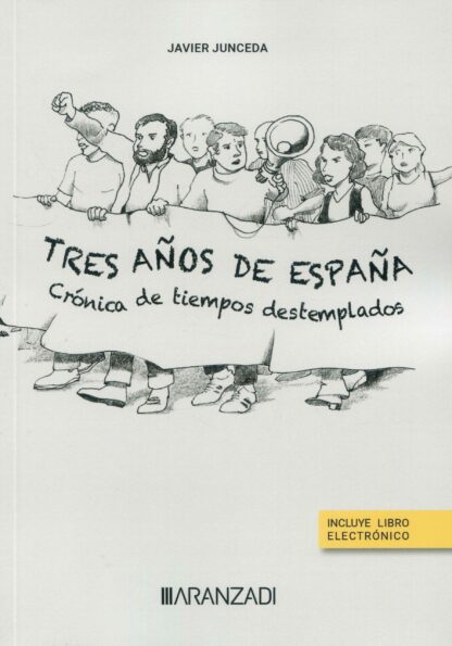 Tres años de España. Crónica de tiempos destemplados