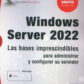 Windows Server 2022 Las bases imprescindibles para administracion