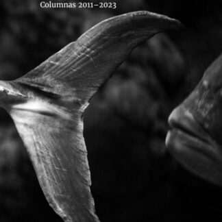 A la siniestra. Columnas 2011-2023