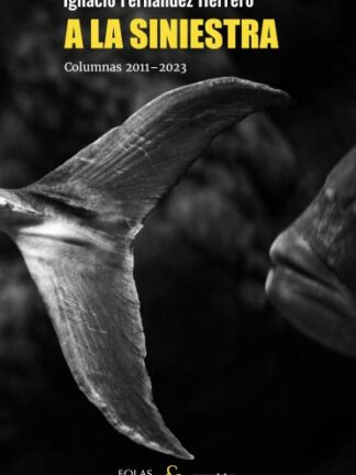 A la siniestra. Columnas 2011-2023