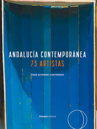 Andalucía contemporánea. 73 Artistas