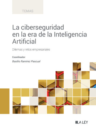Ciberseguridad en la era de la inteligencia artificial. Dilemas y retos empresariales