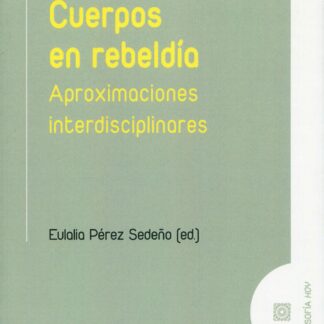 Cuerpos en rebeldía. Aproximaciones interdisciplinares