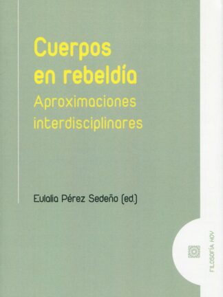 Cuerpos en rebeldía. Aproximaciones interdisciplinares