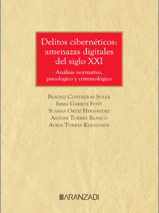 Delitos cibernéticos: amenazas digitales del Siglo XXI Análisis normativo, psicológico y criminológico
