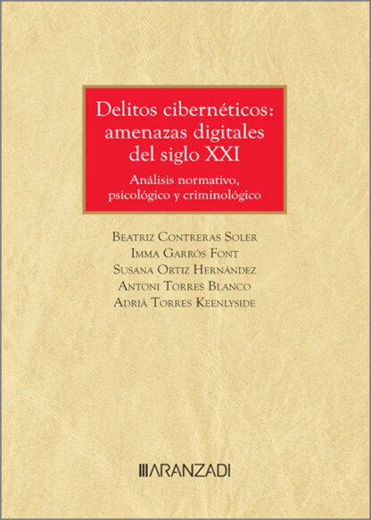 Delitos cibernéticos: amenazas digitales del Siglo XXI Análisis normativo, psicológico y criminológico