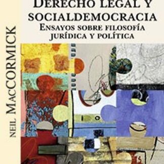 Derecho Legal y Socialdemocracia. Ensayos sobre filosofía jurídica y política