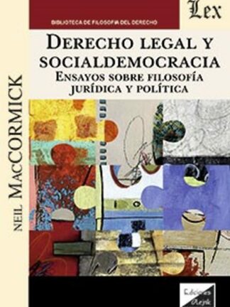 Derecho Legal y Socialdemocracia. Ensayos sobre filosofía jurídica y política