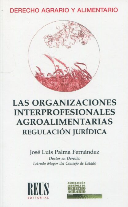 Las organizaciones interprofesionales agroalimentarias. Regulación jurídica