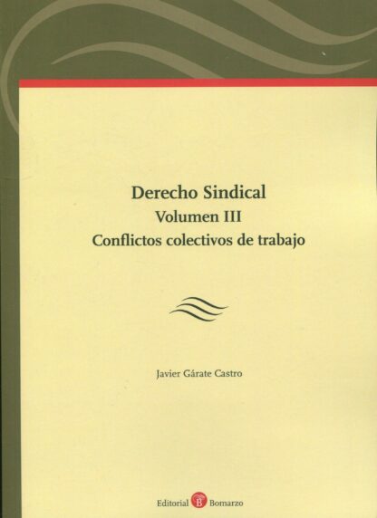 Derecho Sindical Volumen III Conflictos colectivos de trabajo