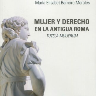 Mujer y derecho en la antigua Roma. Tutela mulierum