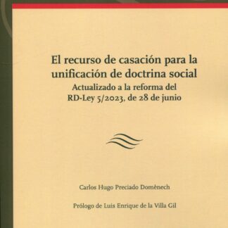 Recurso de casación para la unificación de doctrina social. Actualizado a la reforma del RD-Ley 5/2023, de 28 de junio