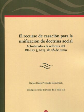 Recurso de casación para la unificación de doctrina social. Actualizado a la reforma del RD-Ley 5/2023, de 28 de junio