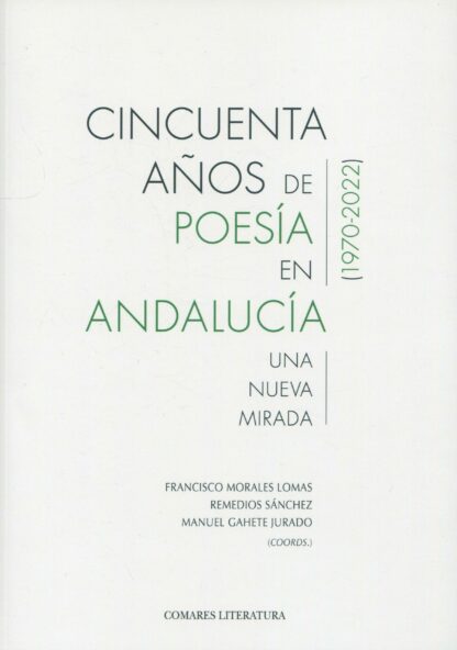 Cincuenta años de poesía en Andalucía. Una nueva mirada. (1970-2022)