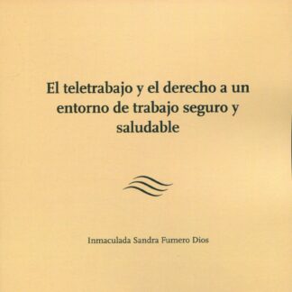 Teletrabajo y el derecho a un entorno de trabajo seguro y saludable
