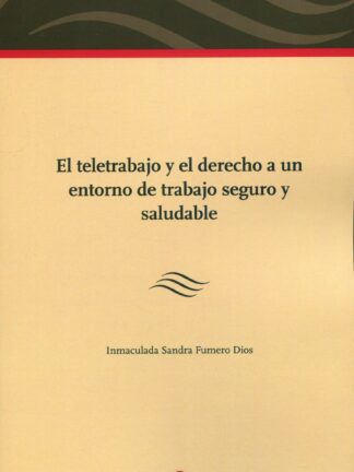 Teletrabajo y el derecho a un entorno de trabajo seguro y saludable