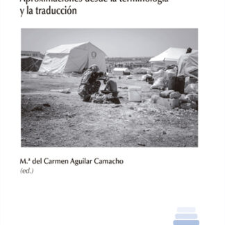 Migración, refugio y asilo. Aproximaciones desde la terminología y la traducción