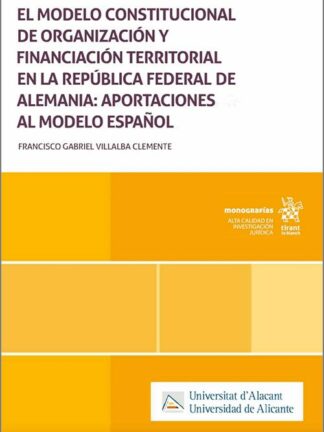 Modelo constitucional de organización y financiación territorial en la República Federal de Alemania. Aportaciones al modelo Español