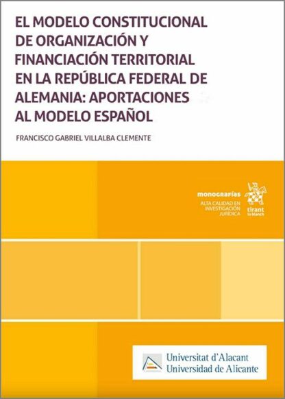Modelo constitucional de organización y financiación territorial en la República Federal de Alemania. Aportaciones al modelo Español