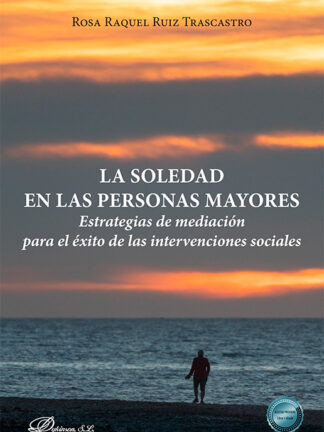 La soledad en las personas mayores Estrategias de mediación para el éxito de las intervenciones sociales