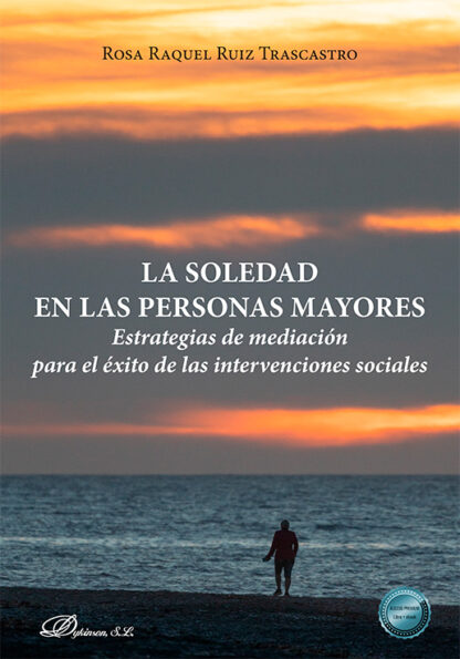 La soledad en las personas mayores Estrategias de mediación para el éxito de las intervenciones sociales