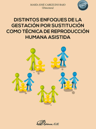 Distintos enfoques de la gestación por sustitución como técnica de reproducción humana asistida