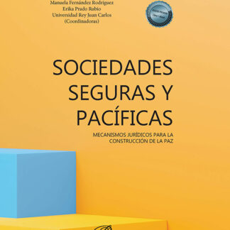 Sociedades seguras y pacíficas: mecanismos jurídicos para la construcción de la paz