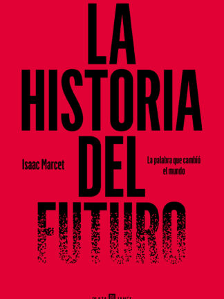 La historia del futuro La palabra que cambió el mundo