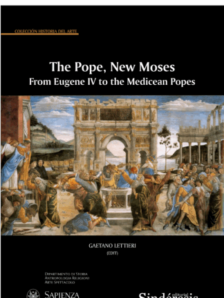 The Pope, New Moses. From Eugene IV to the medicean popes