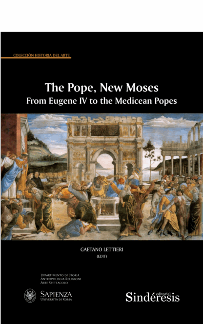 The Pope, New Moses. From Eugene IV to the medicean popes
