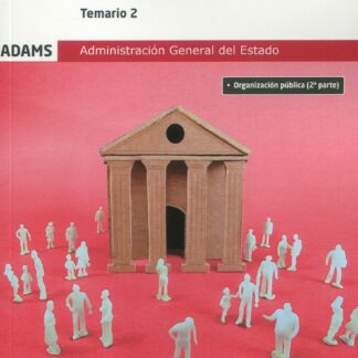 Auxiliares. Temario 2. Organización pública (2ª parte). Administración General del Estado