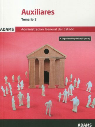Auxiliares. Temario 2. Organización pública (2ª parte). Administración General del Estado