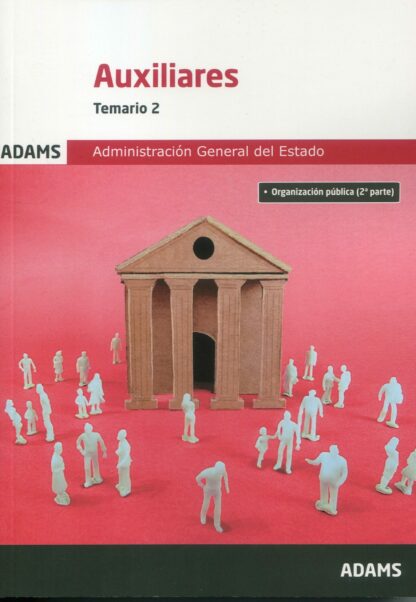 Auxiliares. Temario 2. Organización pública (2ª parte). Administración General del Estado