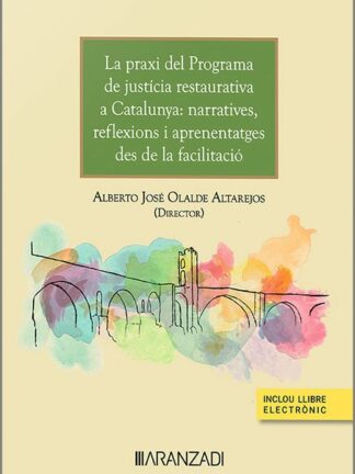 Praxi del programa de justicia restaurativa a Catalunya: narratives, reflexions i aprenentatges des de la facilitació