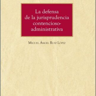 La defensa de la jurisprudencia contencioso-administrativa